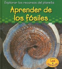 Aprender De Los Fosiles/ Learning from Fossils (Heinemann Lee Y Aprende/Heinemann Read and Learn) (Spanish Edition)