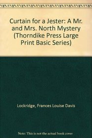Curtain for a Jester: A Mr. and Mrs. North Mystery (Thorndike Press Large Print Basic Series)