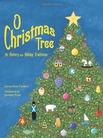 O Christmas Tree: Its History and Holiday Traditions