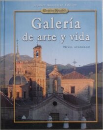 Glencoe Spanish Galeria de arte y vida: Teacher Annotated Edition