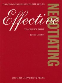Effective Negotiating: Teacher's Book (Oxford Business English Skills)