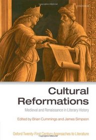 Cultural Reformations: Medieval and Renaissance in Literary History (Oxford Twenty-First Century Approaches to Literature)