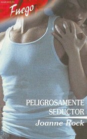 Peligrosamente Seductor: (Dangerously Charmer) (Fuego) (Spanish Edition)