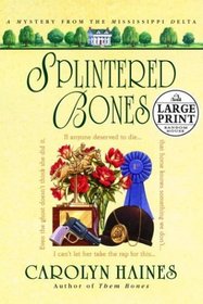 Splintered Bones (Sarah Booth Delaney, Bk 3) (Large Print)