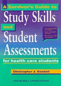 A Survivor's Guide to Study Skills and Student Assessments: For Health Care Students