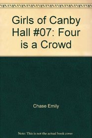 Four is a Crowd (Girls of Canby Hall, Bk 7)