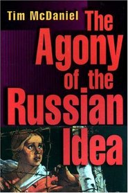 The Agony of the Russian Idea