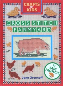 Cross Stitch Farmyard (Crafts for Kids)