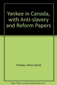 Yankee in Canada, with Anti-Slavery & Reform Papers