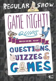 Game Night! Quips?s Book of Quizzes, Puzzles, and Games! (Regular Show)