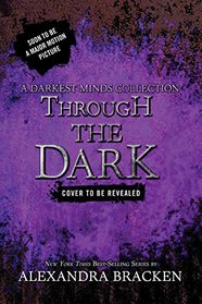 Through the Dark (Bonus Content) (A Darkest Minds Collection) (A Darkest Minds Novel)