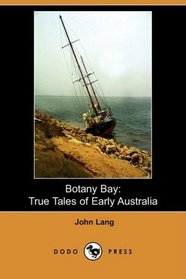 Botany Bay: True Tales of Early Australia (Dodo Press)