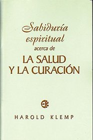 Sabiduria Espiritual Acerca de La Salud y La Curacion (Spanish Edition)