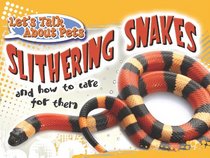 Slithering Snakes and How to Care for Them (Let's Talk About Pets)
