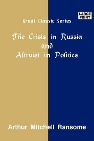 The Crisis in Russia & Altruist in Politics