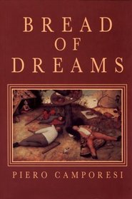 Bread of Dreams : Food and Fantasy in Early Modern Europe