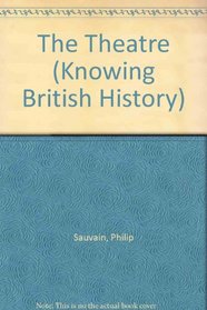 Theatre (Knowing British History Topics)