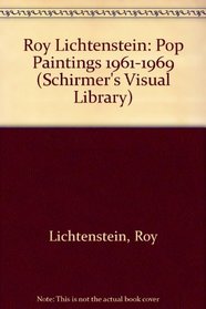 Roy Lichtenstein: Pop Paintings 1961-1969 (Schirmer's Visual Library)