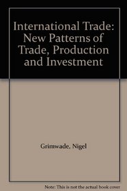 International Trade: New Patterns of Trade, Production and Investment