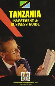 Tanzania Investment & Business Guide (World Investment and Business Library)