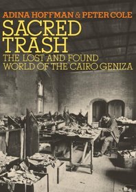 Sacred Trash: The Lost and Found World of the Cairo Geniza