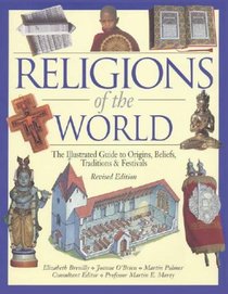 Religions Of The World: The Illustrated Guide To Origins, Beliefs, Customs  Festivals (Illustrated Guide to Customs and Beliefs)
