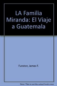 LA Familia Miranda: El Viaje a Guatemala