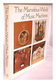 Marvelous World of Music Machines