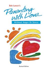 Parenting With Love: Without Anger or Stress