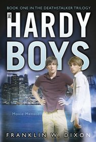 Movie Menace: Book One in the Deathstalker Trilogy (Hardy Boys (All New) Undercover Brothers)
