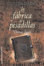 La Fabrica De Pesadillas/ the Nightmare Factory (Spanish Edition)