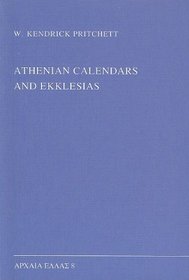 Athenian Calendars and Ekklesias (Archaia Hellas) (Monographs on Ancient Greek History and Archaeology)