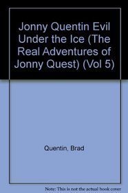 Johnny Quest: Evil Under the Ice (The Real Adventures of Jonny Quest)