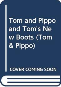 Tom and Pippo and Tom's New Boots (Tom & Pippo)