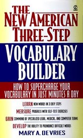 The New American Three-Step Vocabulary Builder : How to Supercharge Your Vocabulary in Just Minutes a Day