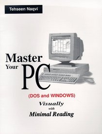 Master Your PC Visually With Minimal Reading: Dos, Windows 3.1, Windows 95