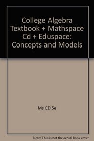 College Algebra:Concepts And Models Plus Mathspace Cd 5th Edition Plus Eduspace
