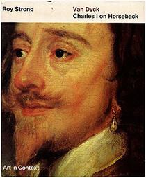 Van Dyck: Charles I on Horseback (Art in Context)