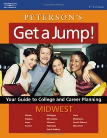 Get A Jump Midwest (Teens' Guide to College & Career Planning)