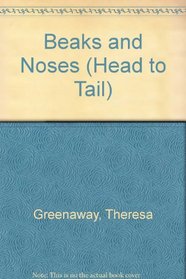 Beaks and Noses (Head to Tail)
