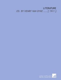 Literature: Ed. By Henry Van Dyke .... [ 1911 ]