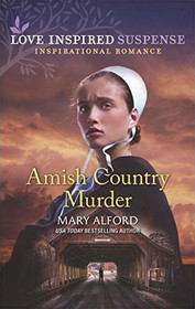 Amish Country Murder (Love Inspired Suspense, No 809)
