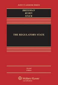 The Regulatory State, Second Edition (Aspen Casebook Series)