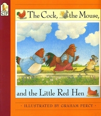 The Cock, the  Mouse, and the Little Red Hen: A Traditional Tale