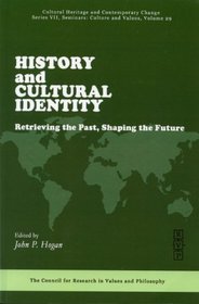 History and Cultural Identity: Retrieving the Past, Shaping the Future (Series VII, Vol. 29)