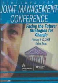 Joint Management Conference 2003: Facing the Future : Strategies for Change : February 9-12, 2003, Dallas, Texas