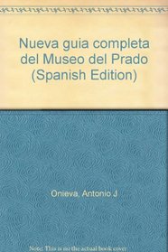 Nueva guia completa del Museo del Prado (Spanish Edition)