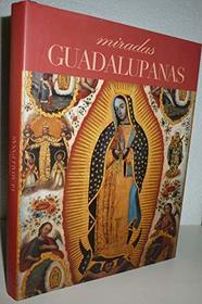 Miradas Guadalupanas/ Visions of Guadalupe (Spanish Edition)
