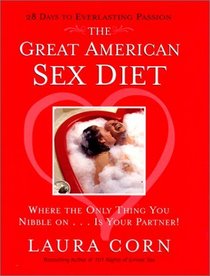 The Great American Sex Diet: Where the Only Thing You Nibble On... Is Your Partner!