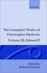 The Complete Works of Christopher Marlowe: Edward  II (Complete Works of Christopher Marlowe)